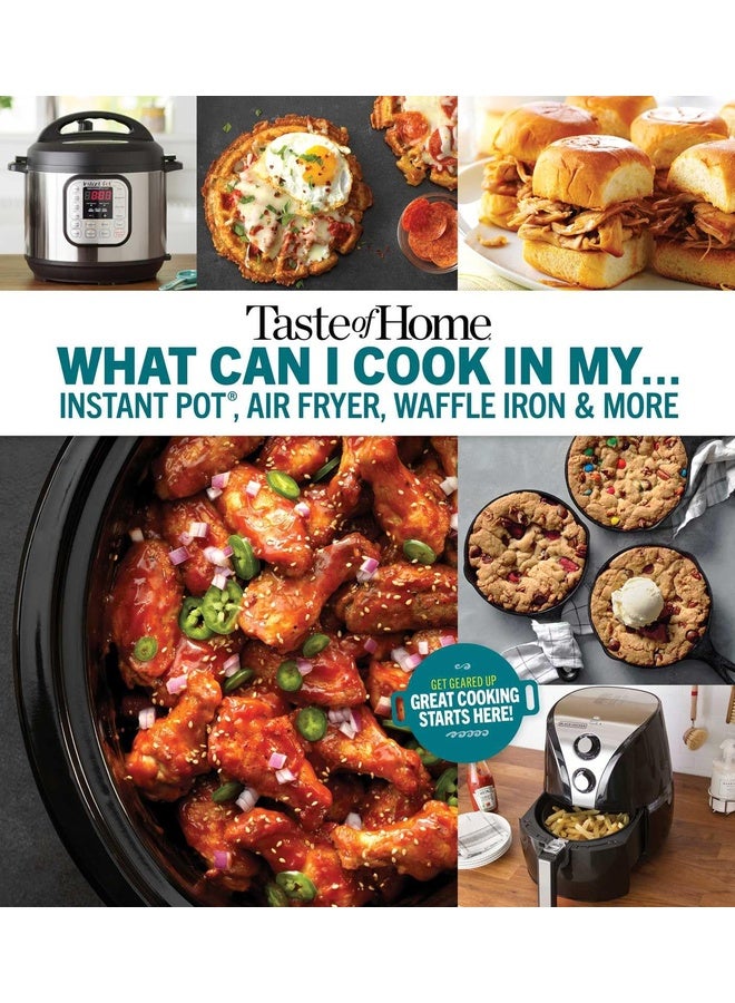 Taste Of Home What Can I Cook In My Instant Pot, Air Fryer, Waffle Iron...?